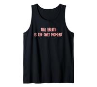 This Breath is The Only Moment Mindfulness Meditation Yoga Tank Top