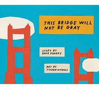 This Bridge Will Not Be Gray