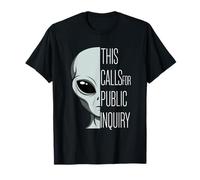 This Calls for Public Inquiry Alien UFO Disclosure T-Shirt