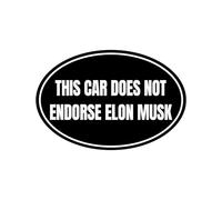 This CAR Does NOT Endorse Elon Musk-Tesla Bumper Sticker,Anti Elon Elon Went Crazy Vinyl Decal Accessories for Car Bumper, Laptop, Window (Ellipse 6 * 4in)