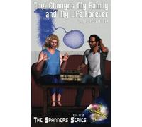 This Changes My Family and My Life Forever: Volume 2 (The Spanners Series)