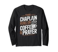 This Chaplain Runs On Coffee Prayer Religious Spiritual Long Sleeve T-Shirt