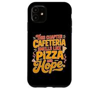 THIS CHAPTER CAFETERIA SMELLS LIKE PIZZA AND HOPE Case for iPhone 11