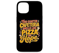 THIS CHAPTER CAFETERIA SMELLS LIKE PIZZA AND HOPE Case for iPhone 13