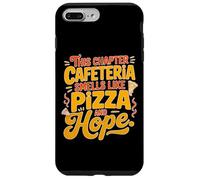 THIS CHAPTER CAFETERIA SMELLS LIKE PIZZA AND HOPE Case for iPhone 7 Plus/8 Plus