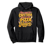 THIS CHAPTER CAFETERIA SMELLS LIKE PIZZA AND HOPE Pullover Hoodie