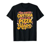 This Chapter Cafeteria Smells Like Pizza and Hope T-Shirt