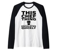 This Chef Thing Escalated Quickly Funny Cooking Hat Raglan Baseball Tee