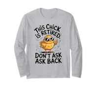 This Chick is Retired Don´s Ask Back Retirement Long Sleeve T-Shirt