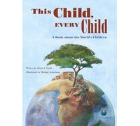 This Child, Every Child: A Book about the World's Children (CitizenKid)