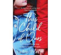 This Child of Ours: A daughter's cry for help is tearing her parents apart: 'Broke my heart and gently pieced it back together' CATHY BRAMLEY