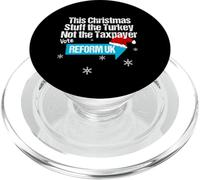 This Christmas Stuff the Turkey Not the Taxpayer - Reform UK PopSockets PopGrip for MagSafe