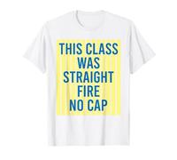 This Class was Straight Fire No Cap Gen Z Slang Funny T-Shirt