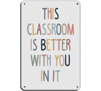 This Classroom Is Better with You in It, Boho Decor, Poster, Playroom a Safe Space, Calm down Corner Retro Poster Metal Tin Sign Chic Art 6x8 Inch