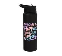 This Close to Flippin' Tables Like Jesus Stainless Steel Insulated Water Bottle