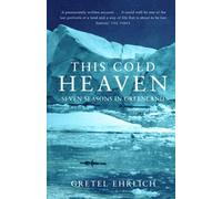 THIS COLD HEAVEN: Seven Seasons in Greenland