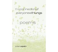This Connection of Everyone with Lungs : Poems