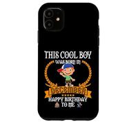 This Cool Boy Was Born In December Funny Dec Birthday Kid Case for iPhone 11
