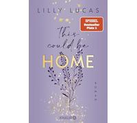 This could be home: Roman | Band 2 der neuen New-Adult-Reihe und Nr.-1-Spiegel-Bestseller von Lilly Lucas | Limitierte Auflage mit Farbschnitt und Overlay Page (Hawaii Love, 2)