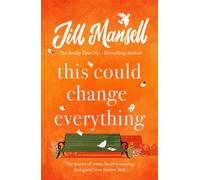 This Could Change Everything : Life-affirming, romantic and irresistible! The SUNDAY TIMES bestseller