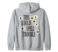 This Could Spell Trouble Funny Word Board Game Zip Hoodie