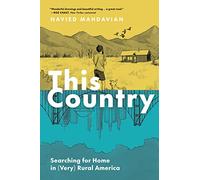 This Country: Searching for Home in (Very) Rural America