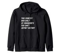 This Country Was Built By Immigrants Make America Great Zip Hoodie