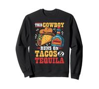 This Cowboy runs on Tacos & Tequila Rodeo Country Sweatshirt