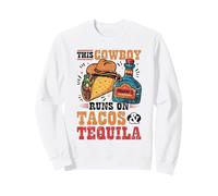 This Cowboy runs on Tacos & Tequila Rodeo Country Sweatshirt