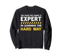 This Crash Test Dummy is Expert in Learning the Hard Way Sweatshirt