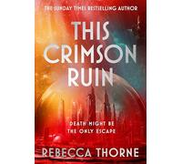 This Crimson Ruin: Thrilling science fiction adventure with sapphic romance from the Sunday Times bestselling author (The Titan's Wrath Trilogy)