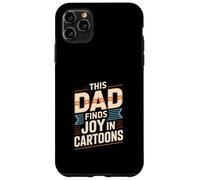 This Dad Finds Joy In Cartoons Anime Case for iPhone 11 Pro Max