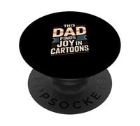 This Dad Finds Joy In Cartoons Anime PopSockets Adhesive PopGrip