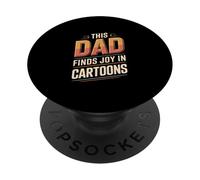 This Dad Finds Joy In Cartoons Anime PopSockets Adhesive PopGrip