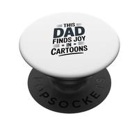This Dad Finds Joy In Cartoons Fun PopSockets Adhesive PopGrip