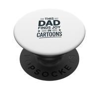 This Dad Finds Joy In Cartoons Fun PopSockets Adhesive PopGrip