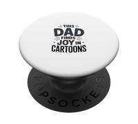 This Dad Finds Joy In Cartoons Fun PopSockets Adhesive PopGrip