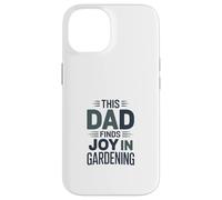 This Dad Finds Joy In Gardening Humor Saying Case for iPhone 14