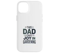 This Dad Finds Joy In Gardening Humor Saying Case for iPhone 14 Plus