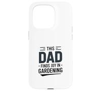This Dad Finds Joy In Gardening Humor Saying Case for iPhone 15 Pro