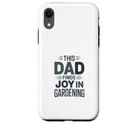 This Dad Finds Joy In Gardening Humor Saying Case for iPhone XR