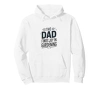 This Dad Finds Joy In Gardening Humor Saying Pullover Hoodie