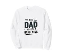 This Dad Finds Joy In Gardening Humor Saying Sweatshirt