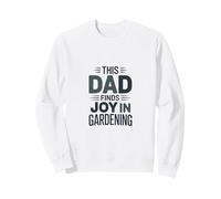 This Dad Finds Joy In Gardening Humor Saying Sweatshirt