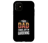 This Dad Finds Joy In Gardening Lawn Care Father Hobby Case for iPhone 11