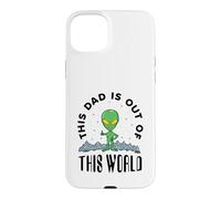 This Dad Is Out of This World Alien Lover Father's Day Case for iPhone 15 Plus