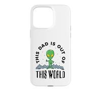 This Dad Is Out of This World Alien Lover Father's Day Case for iPhone 15 Pro Max