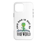 This Dad Is Out of This World Alien Lover Father's Day Case for iPhone 16 Pro Max