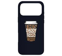 This Daddy Needs Coffee Funny Coffee Life Humor Design Case for iPhone 17 Pro Max