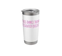 This Dance Thing Escalated Quickly Funny Saying Latin Dance Stainless Steel Insulated Tumbler